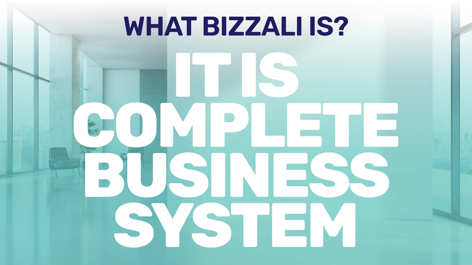 What Bizzali Is — Complete Business System